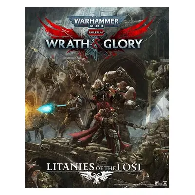 Warhammer 40000 Roleplay: Wrath & Glory Litanies of the Lost