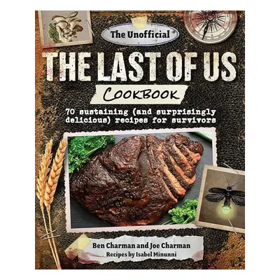 The Unofficial The Last of Us Cookbook