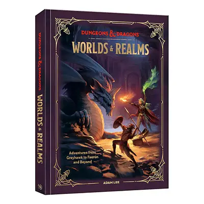 Dungeons & Dragons - Worlds & Realms: Adventures from Greyhawk to Faerun and Beyond