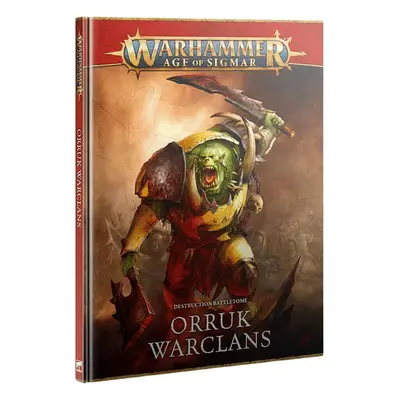 Warhammer Age of Sigmar: Battletome - Orruk Warclans