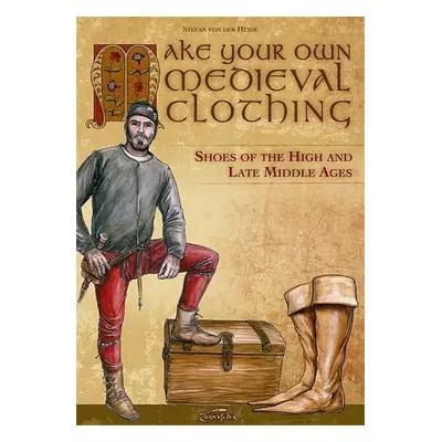 Make your own medieval clothing - Shoes of the High and Late Middle Ages