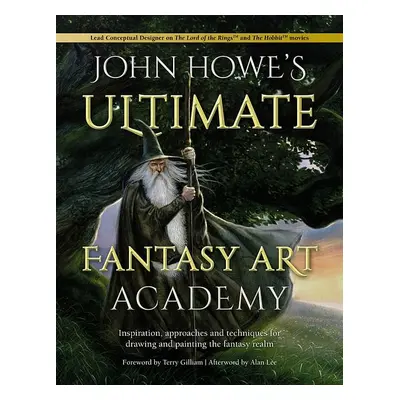 John Howe s Ultimate Fantasy Art Academy