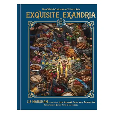 Exquisite Exandria: The Official Cookbook of Critical Role