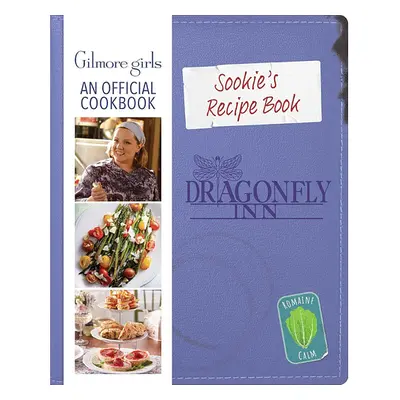 Gilmore Girls: Sookie St. James s Official Cookbook