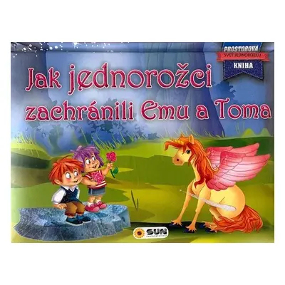 Jak jednorožci zachránili Emu a Toma