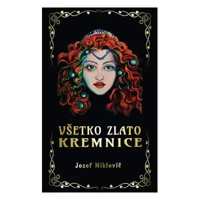 Všetko zlato Kremnice