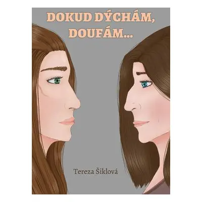 Dokud dýchám, doufám…