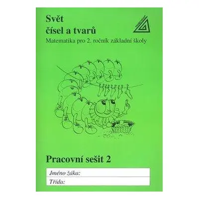 Svět čísel a tvarů Matematika pro 2. roč. ZŠ - pracovní sešit 2 - Hošpesová Alena, Divíšek Jiří,