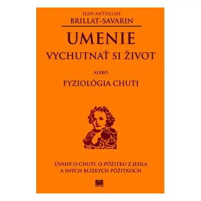 Umenie vychutnať si život alebo Fyziológia chuti