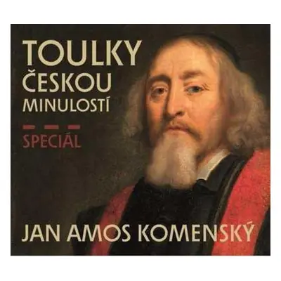 Toulky českou minulostí Speciál JAN AMOS KOMENSKÝ