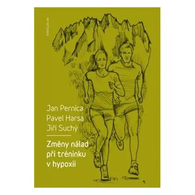 Změny nálad při tréninku v hypoxii - Jan Pernica, Pavel Harsa, Jiří Suchý