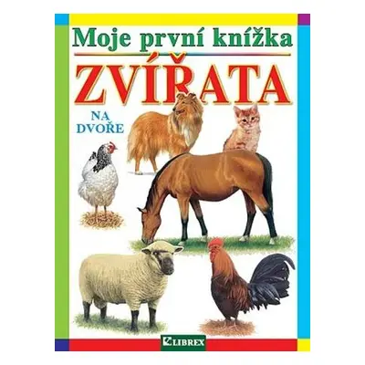 Moje první knížka Zvířata na dvoře