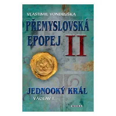 Přemyslovská epopej II