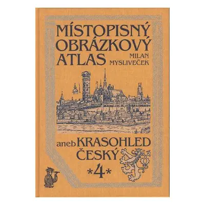 Místopisný obrázkový atlas aneb krasohled český 4.