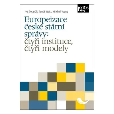 Europeizace české státní správy: čtyři instituce, čtyři modely