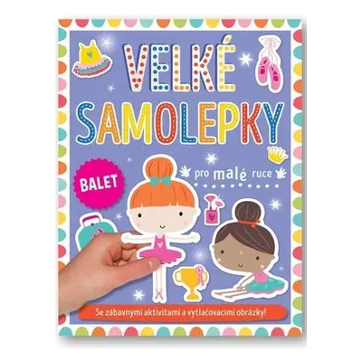 Svojtka Velké samolepky pro malé ruce Balet