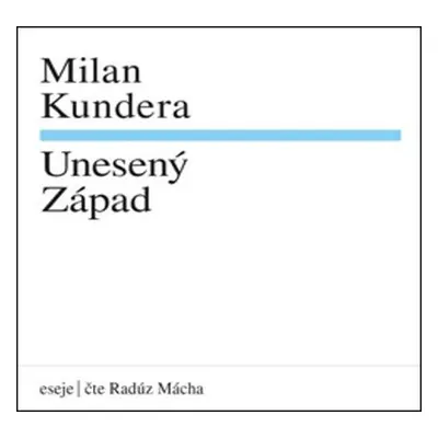 Milan Kundera Unesený západ