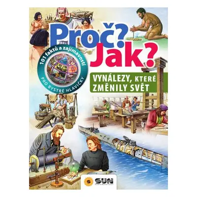 Proč? Jak? Vynálezy, které změnily svět