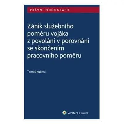 Zánik služebního poměru vojáka z povolání v porovnání se skončením prac. poměru