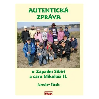 Autentická zpráva o Západní Sibiři a caru Mikuláši II.