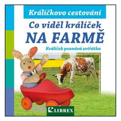 Co viděl králíček na farmě