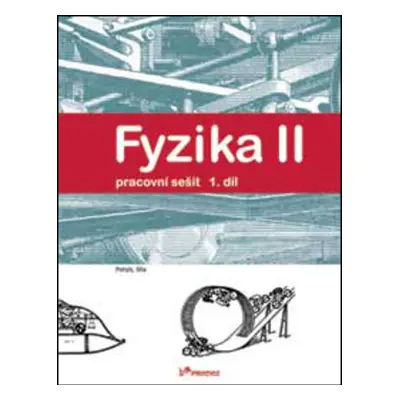 Fyzika II 1.díl Pracovní sešit