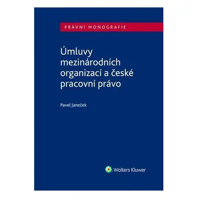 Úmluvy mezinárodních organizací a české pracovní právo