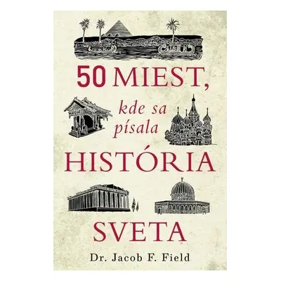 50 miest, kde sa písala história sveta