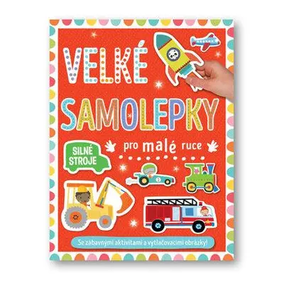 Velké samolepky pro malé ruce Silné stroje