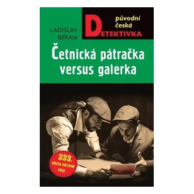 Četnická pátračka versus galerka