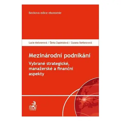 Mezinárodní podnikání. Vybrané strategické, manažerské a finanční aspekty - BEK74