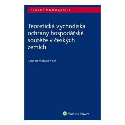 Teoretická východiska ochrany hospodářské soutěže v českých zemích