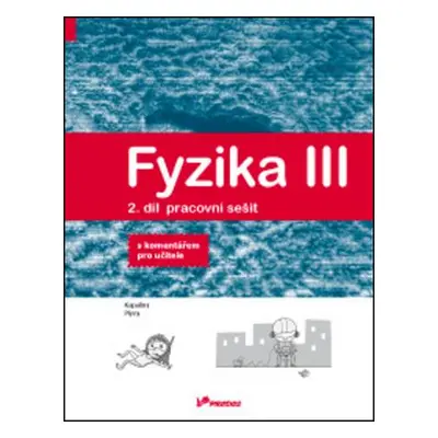 Fyzika III Pracovní sešit 2 s komentářem pro učitele