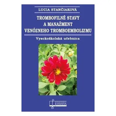 Trombofilné stavy a manažment venózneho tromboembolizmu