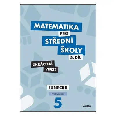 Matematika pro střední školy 5.díl Zkrácená verze