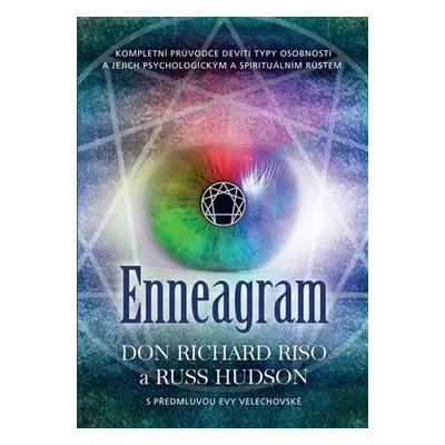 Enneagram - Kompletní průvodce devíti typy osobnosti a jejich psychologickým a spirituálním růst