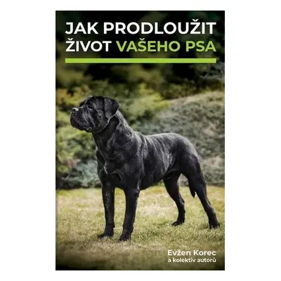 Jak prodloužit život vašeho psa