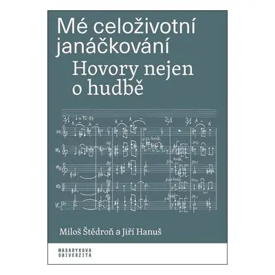 Mé celoživotní janáčkování