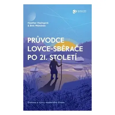 Průvodce lovce-sběrače po 21. století