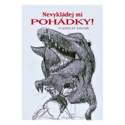 Nevykládej mi pohádky!