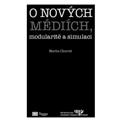 O nových médiích, modularitě a simulaci