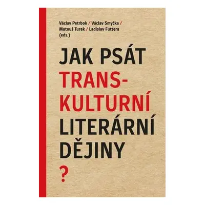 Jak psát transkulturní literární dějiny?