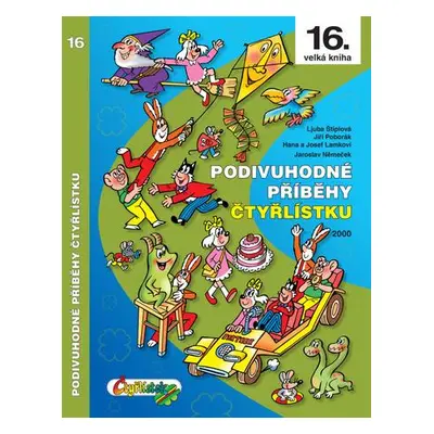 Podivuhodné příběhy Čtyřlístku 2000. (16. kniha) - Hana Lamková, Josef Lamka, Jiří Poborák, Ljub