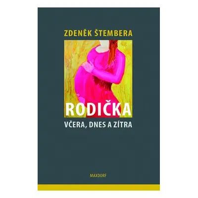 Rodička včera, dnes a zítra