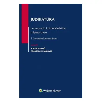 Judikatúra vo veciach krátkodobého nájmu bytu - Milan Budjač, Branislav Fančovič