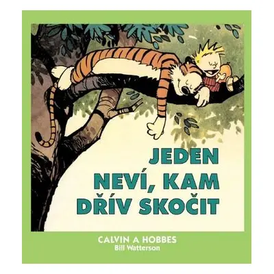 Calvin a Hobbes Jeden neví, kam dřív skočit