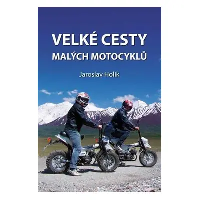 Velké cesty malých motocyklů