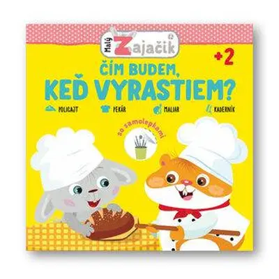 Malý zajačik Čím bude, keď vyrastiem?