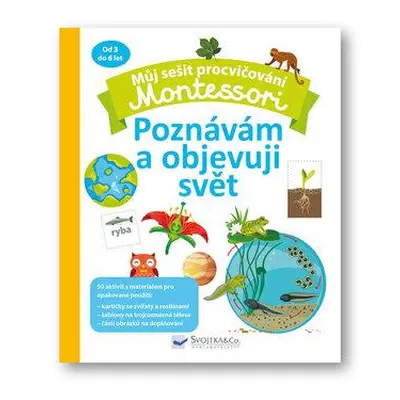 Můj sešit procvičování Montessori Poznávám a objevuji svět