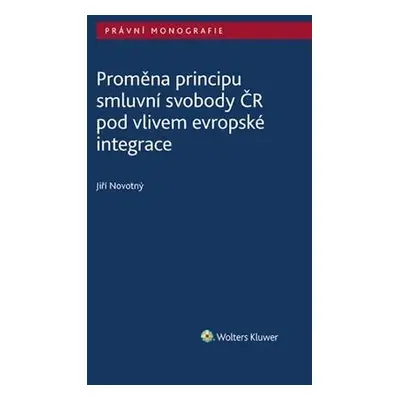 Proměna principu smluvní svobody v ČR